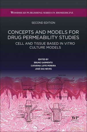 Concepts and Models for Drug Permeability Studies: Cell and Tissue based In Vitro Culture Models (Woodhead Publishing in Biomedicine) - Bruno Sarmento [KSIĄŻKA]