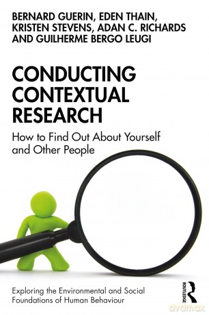 Conducting Contextual Research: How to Find Out About Yourself and Other People (Exploring the Environmental and Social Foundations of Human Behaviour) - Bernard Guerin [KSIĄŻKA]