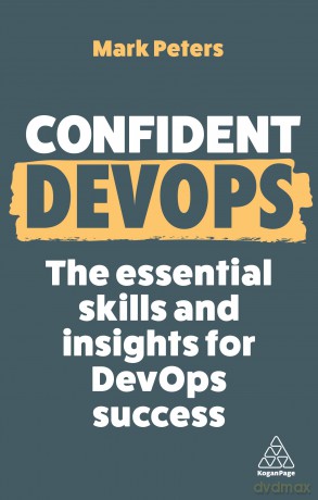 Confident DevOps: The Essential Skills and Insights for DevOps Success: 18 (Confident Series) - Mark Peters [KSIĄŻKA]