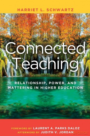 Connected Teaching: Relationship, Power, and Mattering in Higher Education - Harriet L. Schwartz [KSIĄŻKA]