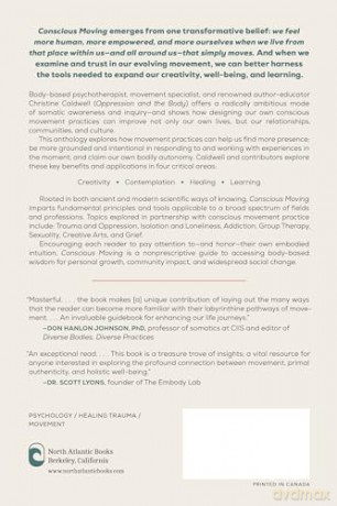 Conscious Moving: An Embodied Guide for Healing, Learning, Contemplating, and Creating - Christine Caldwell [KSIĄŻKA]