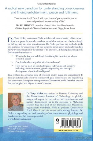 Consciousness Is All There Is: How Understanding and Experiencing Consciousness Will Transform Your Life - Tony Nader [KSIĄŻKA]