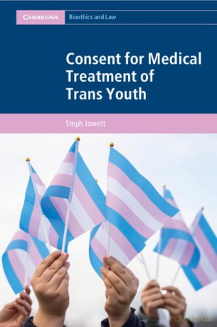 Consent for Medical Treatment of Trans Youth (Cambridge Bioethics and Law) - Jowett Steph [KSIĄŻKA]