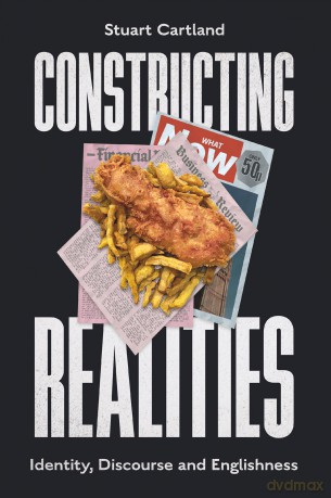Constructing Realities: Identity, Discourse and Englishness - Stuart Cartland [KSIĄŻKA]