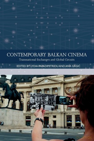 Contemporary Balkan Cinema: Transnational Exchanges and Global Circuits (Traditions in World Cinema) - Lydia Papadimitriou [KSIĄŻKA]