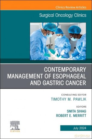 Contemporary Management of Esophageal and Gastric Cancer, An Issue of Surgical Oncology Clinics of North America (Volume 33-3) (The Clinics: Surgery, Volume 33-3) - Smita Sihag [KSIĄŻKA]