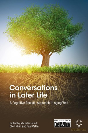 Conversations in Later Life: A Cognitive Analytic Approach to Aging Well (Innovations in CAT) - Ellen + Hamill Khan [KSIĄŻKA]