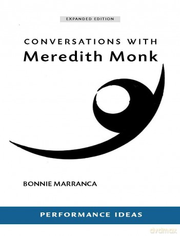 Conversations with Meredith Monk (Expanded Edition) (Performance Ideas) - Bonnie Marranca [KSIĄŻKA]