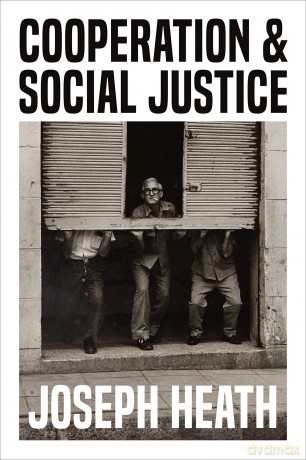 Cooperation and Social Justice - Joseph Heath [KSIĄŻKA]