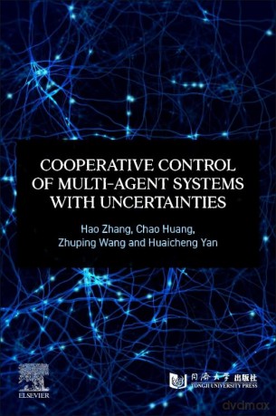 Cooperative Control of Multi-Agent Systems with Uncertainties - Hao Zhang [KSIĄŻKA]