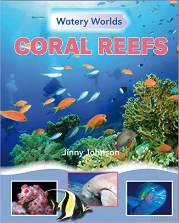 Coral Reefs (Watery Worlds) - Jinny Johnson [KSIĄŻKA]
