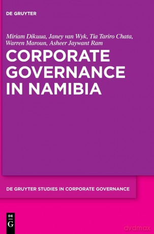 Corporate Governance in Namibia: 7 (De Gruyter Studies in Corporate Governance, 7) - Miriam Dikuua [KSIĄŻKA]