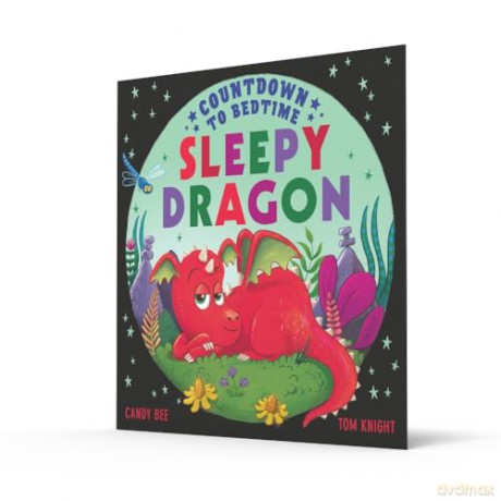 Countdown to Bedtime Sleepy Dragon: Help young children ease into their sleep routine with this magical new illustrated counting book series! - Candy Bee [KSIĄŻKA]