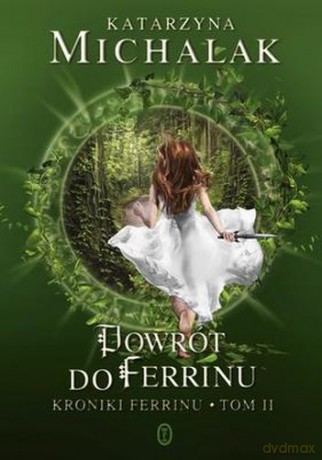 Powrót Do Ferrinu - Katarzyna Michalak [KSIĄŻKA]