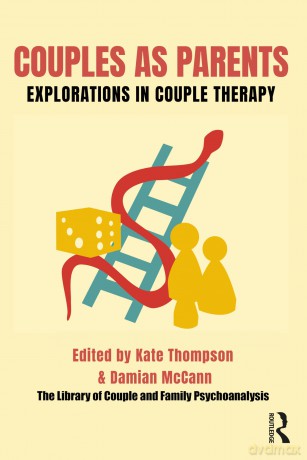 Couples as Parents: Explorations in Couple Therapy (The Library of Couple and Family Psychoanalysis) - Kate Thompson [KSIĄŻKA]