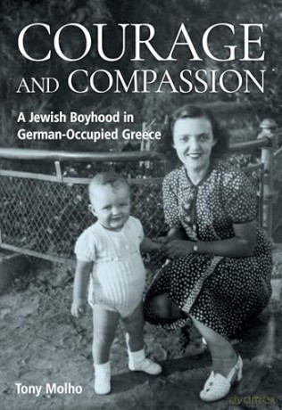 Courage and Compassion: A Jewish Boyhood in German-Occupied Greece - Tony Molho [KSIĄŻKA]