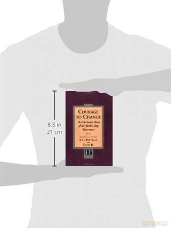 Courage To Change, The: The Christian Roots of the Twelve-Step Movement - Bill Pittman [KSIĄŻKA]
