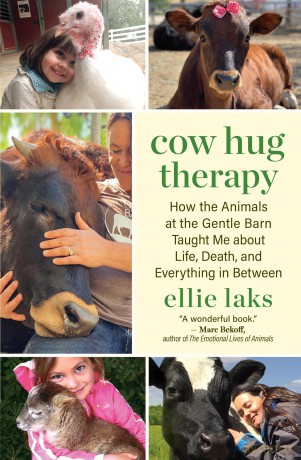 Cow Hug Therapy: How the Animals at the Gentle Barn Taught Me about Life, Death and Everything In Between - Ellie Laks [KSIĄŻKA]