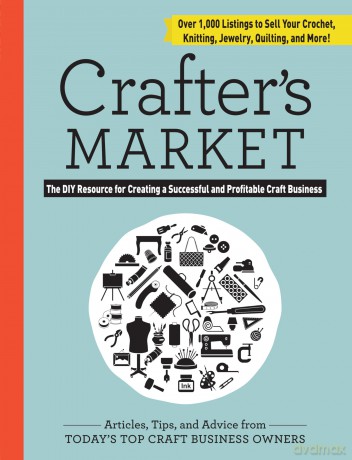 Crafter's Market 2017: The DIY Resource for Creating a Successful and Profitable Craft Business - Abigail Glassenberg [KSIĄŻKA]