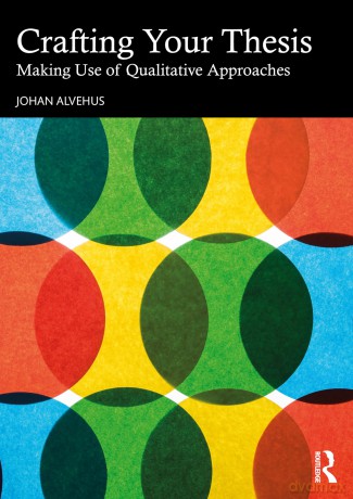 Crafting Your Thesis: Making Use of Qualitative Approaches - Alvehus Johan [KSIĄŻKA]