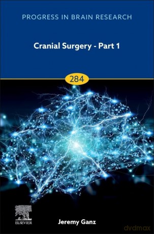 Cranial Surgery - Part 1 (Volume 284) (Progress in Brain Research, Volume 284) - Jeremy Christop Ganz [KSIĄŻKA]