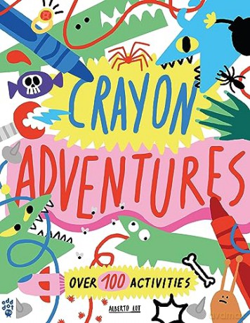Crayon Adventures: Over 100 Activities - Alberto Lot [KSIĄŻKA]