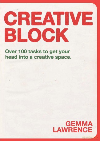 Creative Block: Over 100 Tasks to Get Your Head Into a Creative Space - Gemma Lawrence [KSIĄŻKA]