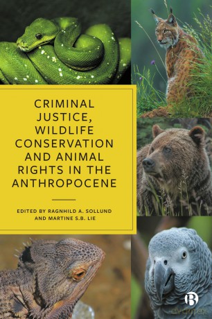 Criminal Justice, Wildlife Conservation and Animal Rights in the Anthropocene - Ragnhild Sollund [KSIĄŻKA]