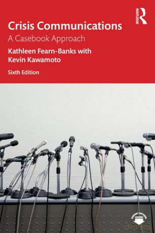 Crisis Communications: A Casebook Approach (Routledge Communication Series) - Kathlee Fearn-Banks [KSIĄŻKA]