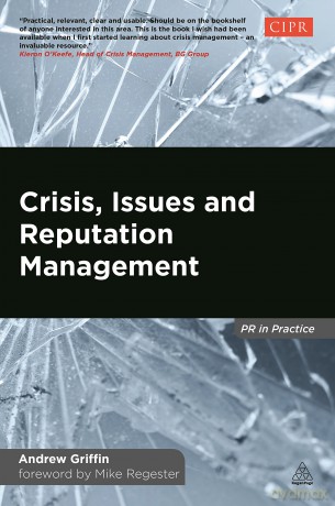 Crisis, Issues and Reputation Management: A Handbook for PR and Communications Professionals (PR In Practice) - Andrew Griffin [KSIĄŻKA]