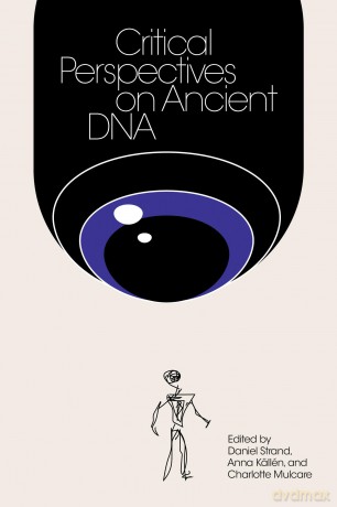 Critical Perspectives on Ancient DNA - Daniel Strand [KSIĄŻKA]