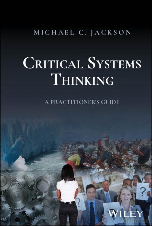 Critical Systems Thinking: A Practitioner's Guide [KSIĄŻKA]