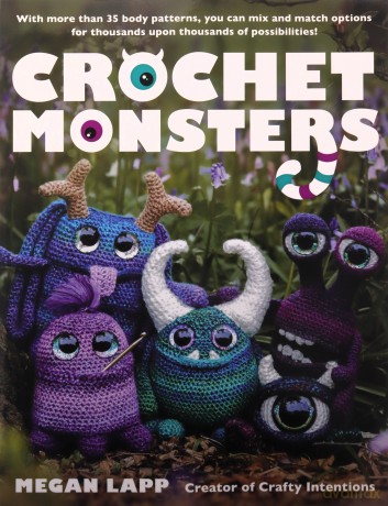 Crochet Monsters: With more than 35 body patterns and options for horns, limbs, antennae and so much more, you can mix and match options for thousands upon thousands of possibilities! - Megan Lapp [KSIĄŻKA]