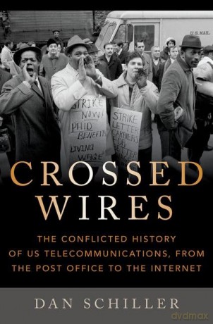 Crossed Wires: The Conflicted History of US Telecommunications, From The Post Office To The Internet [KSIĄŻKA]