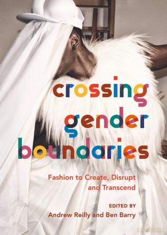 Crossing Gender Boundaries - Fashion to Create, Disrupt and Transcend - Andrew Reilly [KSIĄŻKA]