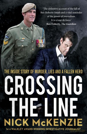 Crossing the Line: The explosive inside story behind the Ben Roberts-Smith headlines - Nick Mckenzie [KSIĄŻKA]