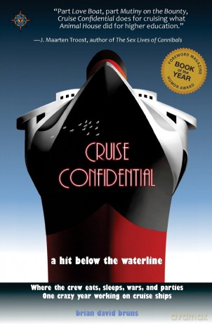 Cruise Confidential: A Hit Below the Waterline: Where the Crew Lives, Eats, Wars, and Parties -- One Crazy Year Working on (Travelers' Tales) - Brian Bruns [KSIĄŻKA]
