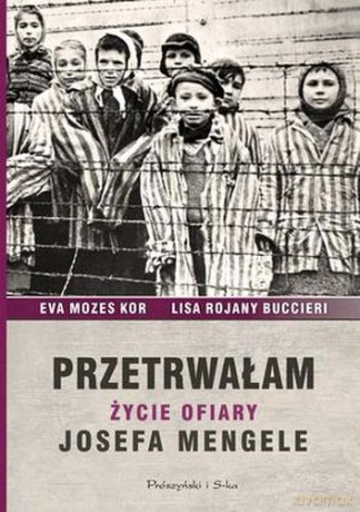 Przetrwałam Życie Ofiary Josefa Mengele [KSIĄŻKA]