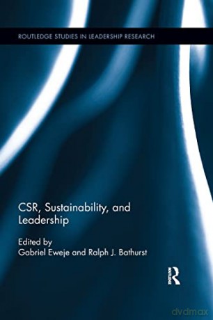 CSR, Sustainability, and Leadership: 5 (Routledge Advances in Management and Business Studies) - Gabriel Eweje [KSIĄŻKA]