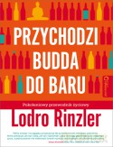 Przychodzi Budda Do Baru Pokoleniowy Przewodnik Życiowy - Lodro Rinzler [KSIĄŻKA]