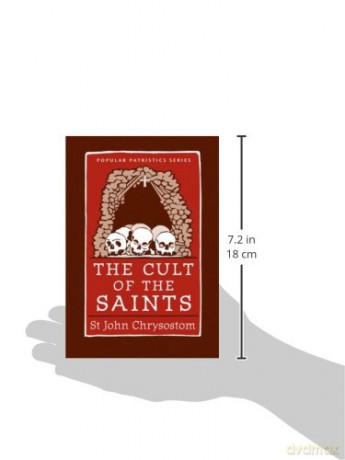 Cult of the Saints The (Popular Patristics) - St John Chrysostom [KSIĄŻKA]