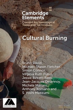 Cultural Burning (Elements in Current Archaeological Tools and Techniques) - David Bruno [KSIĄŻKA]