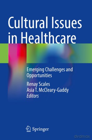 Cultural Issues in Healthcare: Emerging Challenges and Opportunities - Renay Scales [KSIĄŻKA]