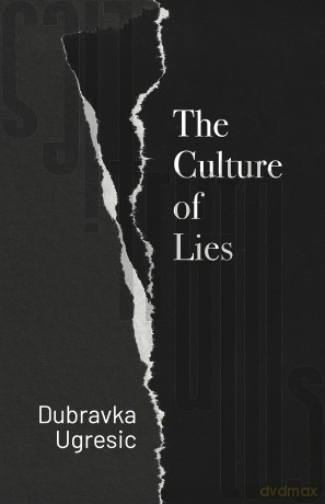 Culture of Lies: Antipolitical Essays - Dubravka Ugresic [KSIĄŻKA]