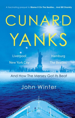 Cunard Yanks: Liverpool, New York City, Hamburg and the Beatles - John Winter [KSIĄŻKA]