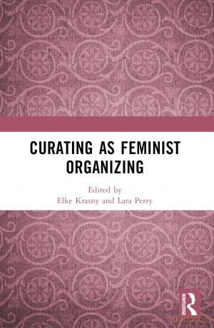 Curating as Feminist Organizing - Krasny Elke [KSIĄŻKA]