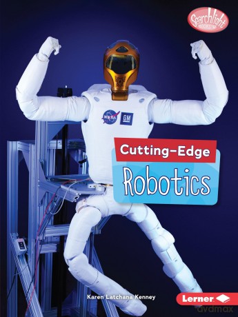 Cutting-Edge Robotics (Searchlight Books - Cutting-Edge STEM) [KSIĄŻKA]
