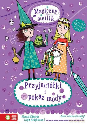 Przyjaciółki I Pokaz Mody Magiczny Mętlik - Marinie Edwards,Leigh Hodgkinson [KSIĄŻKA]