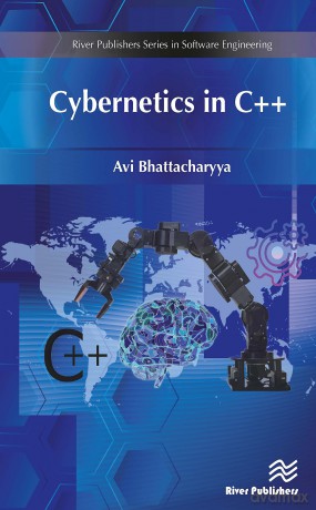 Cybernetics in C++ (River Publishers Series in Software Engineering) - Avi Bhattacharyya [KSIĄŻKA]