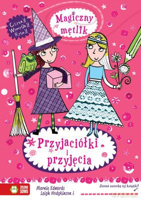 Przyjaciółki I Przyjęcia Magiczny Mętlik - Marnie Edwards,Leigh Hodgkinson [KSIĄŻKA]